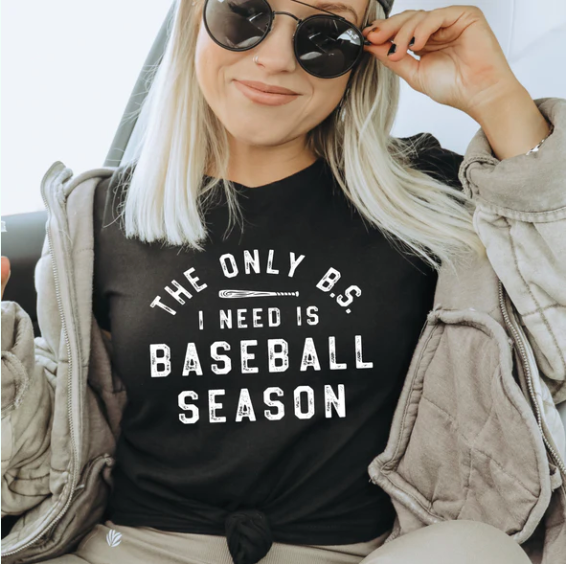 The only BS I need is Baseball Season