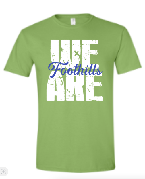 We Are- Foothills School spirit Shirts