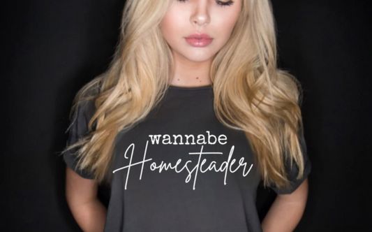 Wannabe Homesteader Shirt