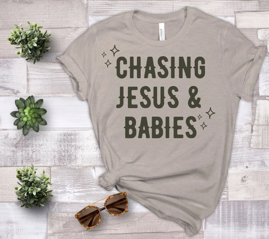 Chasing Jesus & Babies Tshirt