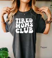 Tired Moms Club Graphic Tee