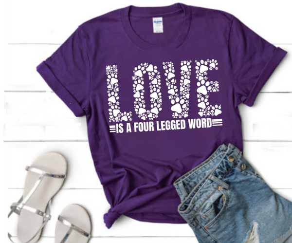 Love is a four legged word Tshirt
