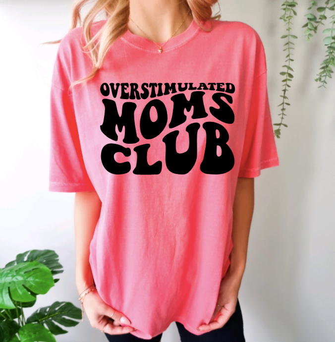 Overstimulated Moms Club Tshirt- Comfort Colors