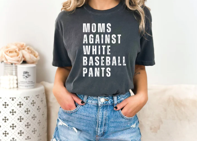Mom's against White Baseball Pants tshirt