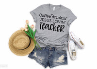 Coffee Drinking, Jesus Loving Teacher Shirt